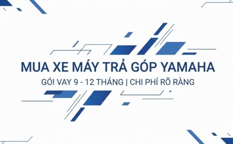 Mua Xe Máy Trả Góp Yamaha Tại TP.HCM – Góp Mỗi Tháng Bao Nhiêu? Lãi Suất & Gói Vay Phổ Biến